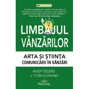 Limbajul vânzărilor. Arta și știința comunicării în vânzări