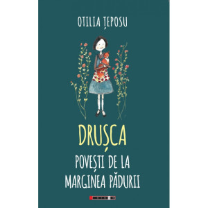 Drușca - Povești de la marginea pădurii