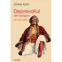 Depravatul din Gorgani. Alte 52 de ciudățenii, Doina Rusti