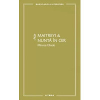 Maitreyi și Nunta în cer. Mircea Eliade