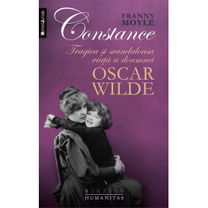 Constance. Tragica şi scandaloasa viaţă a doamnei Oscar Wilde