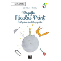 Filozofia Micului Prinț. Înțelepciune, identitate și fericire