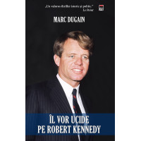 Il vor ucide pe Robert Kennedy