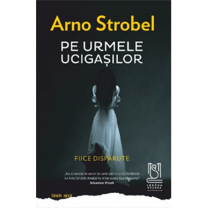 Pe urmele ucigașilor. Fiice dispărute