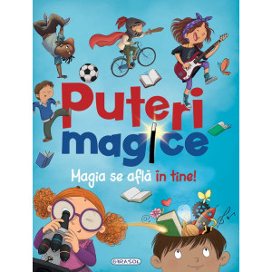 Puteri magice. Magia se află în tine