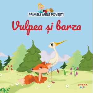 Vulpea și barza. Primele mele povești