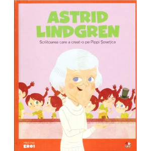 Micii mei eroi. Astrid Lindgren