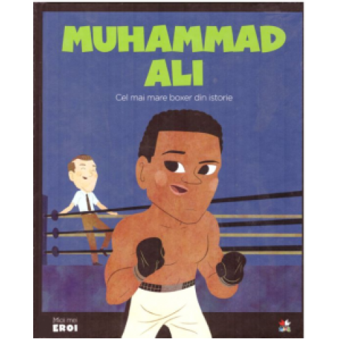 Muhammad Ali. Cel mai mare boxer din istorie