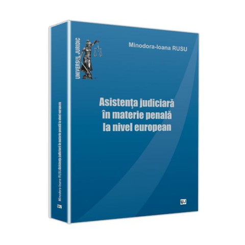 Asistența judiciară în materie penală la nivel european