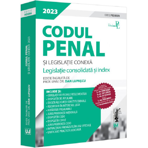 Codul penal și legislație conexă 2023. Ediție premium