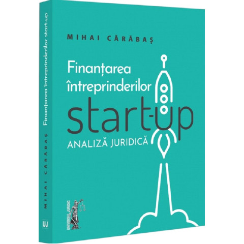 Finanțarea întreprinderilor start-up. Analiza juridică