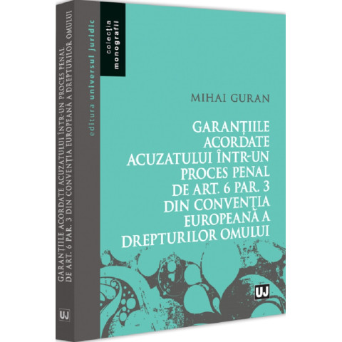 Garanțiile acordate acuzatului într-un proces penal