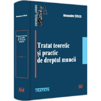 Tratat teoretic și practic de dreptul muncii