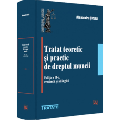 Tratat teoretic și practic de dreptul muncii