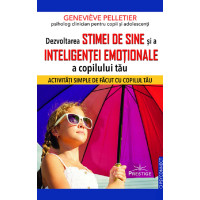 Dezvoltarea stimei de sine și a inteligenței emoționale a copilului tău