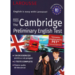 Larousse. Pass The Cambridge Preliminary English Test 14-15 ani