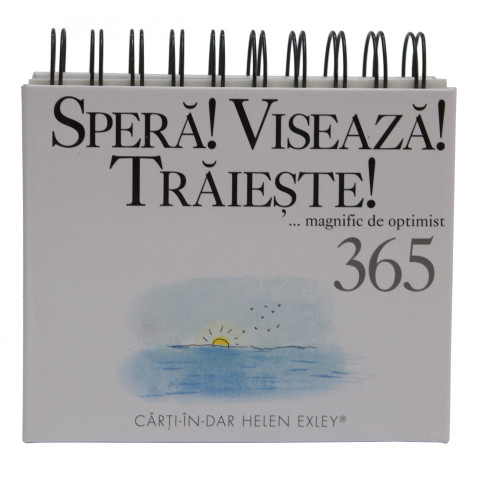 Calendarul „365 de zile. Speră! Visează! Trăiește!”