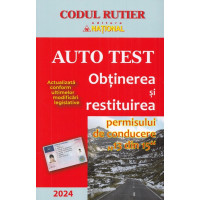 Auto test. Obținerea și restituirea permisului de conducere 2024