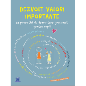 Dezvolt valori importante: 12 povestiri de dezvoltare personală pentru copii