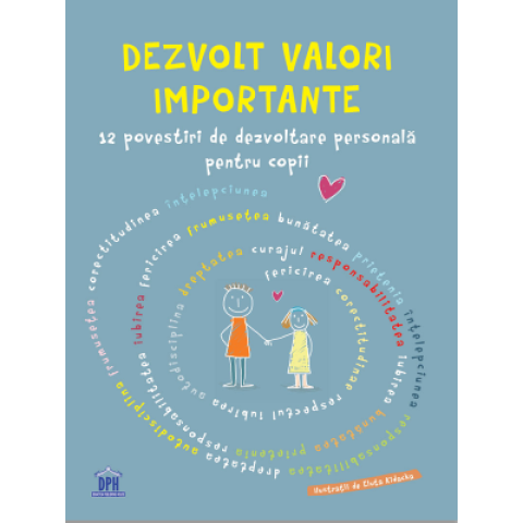 Dezvolt valori importante: 12 povestiri de dezvoltare personală pentru copii