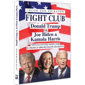 Fight Club: Donald Trump vs. Joe Biden și Kamala Harris