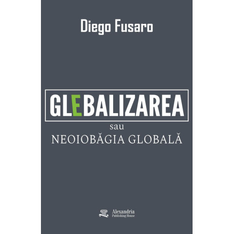 GLEBALIZAREA sau Neoiobăgia Globală