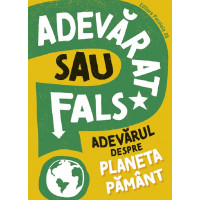 Adevărat sau fals? Adevărul despre Planeta Pământ