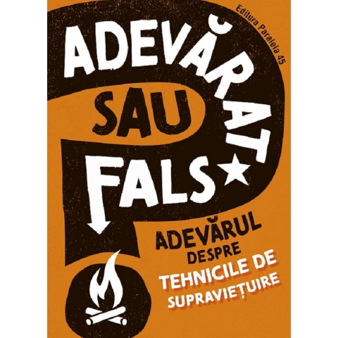 Adevărat sau fals? Adevărul despre tehnicile de supraviețuire