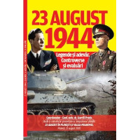 23 August 1944. Legende și adevăr. Controverse și evaluari