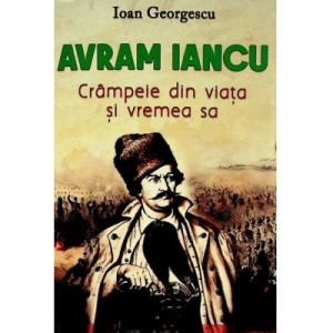 Avram Iancu. Crâmpeie din viața și vremea sa