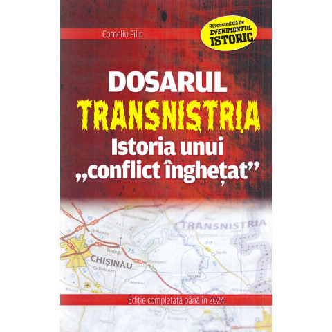 Dosarul Transnistria. Istoria unui conflict înghețat