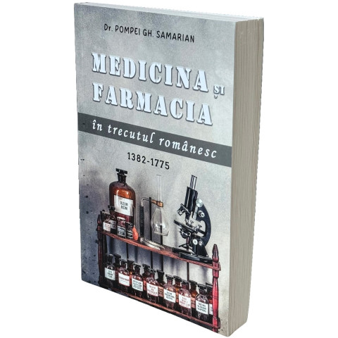 Medicina și farmacia în trecutul românesc 1382-1775