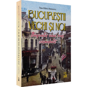 Bucureștii vechi și noi