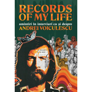 Records of my life. Amintiri în interviuri cu și despre Andrei Voiculescu