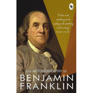 The Autobiography of Benjamin Franklin