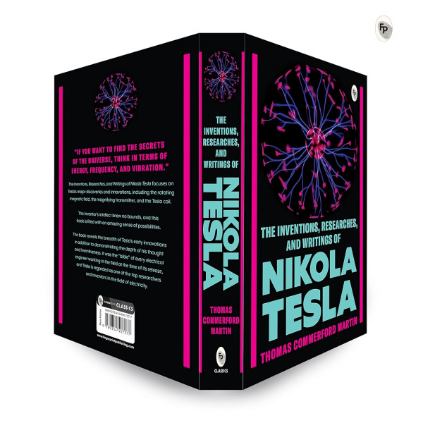 The Inventions, Researches, and Writings of Nikola Tesla 