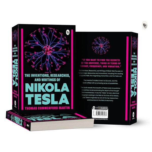 The Inventions, Researches, and Writings of Nikola Tesla 