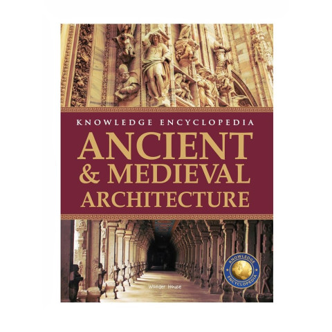 Art & Architecture - Ancient and Medieval Architecture : Knowledge Encyclopedia For Children