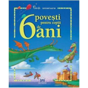 6 povești pentru copiii de 6 ani