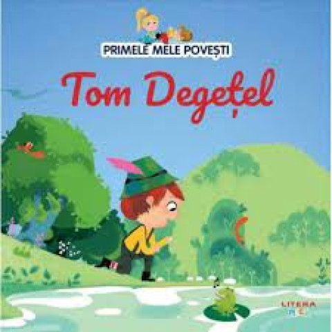 Primele mele povești. Tom degețel