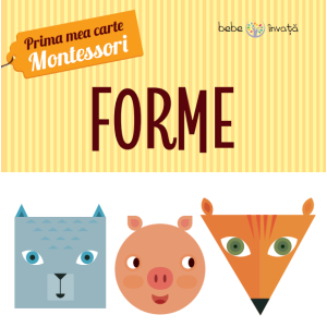 Forme. Prima mea carte Montessori