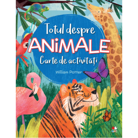 Totul despre animale. Carte de activități