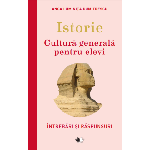 Istorie. Cultură generală pentru elevi