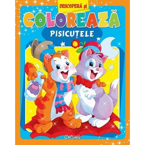 Pisicuţele (Descoperă şi colorează)