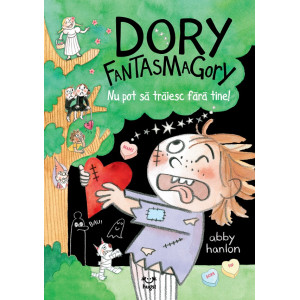 Dory Fantasmagory: Nu pot să trăiesc fără tine!