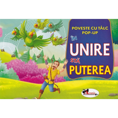 În Unire stă puterea. Poveste cu tâlc