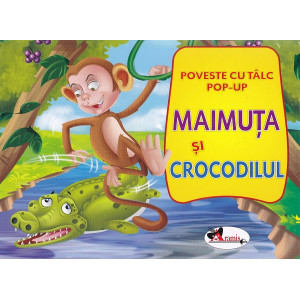 Maimuța și crocodilul: Poveste cu tâlc. Pop-up