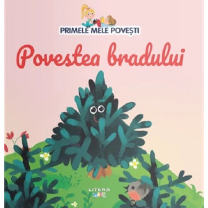 Primele mele povești. Povestea bradului