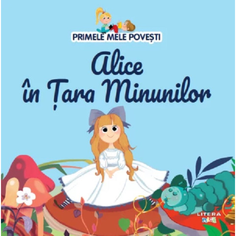 Primele mele povești. Alice în Țara Minunilor