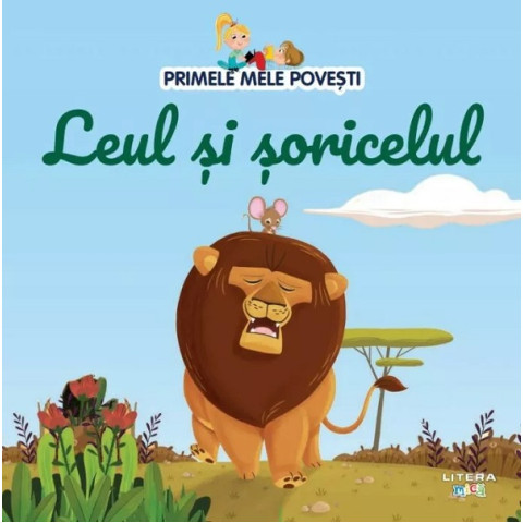 Primele mele povești. Leul și șoricelul